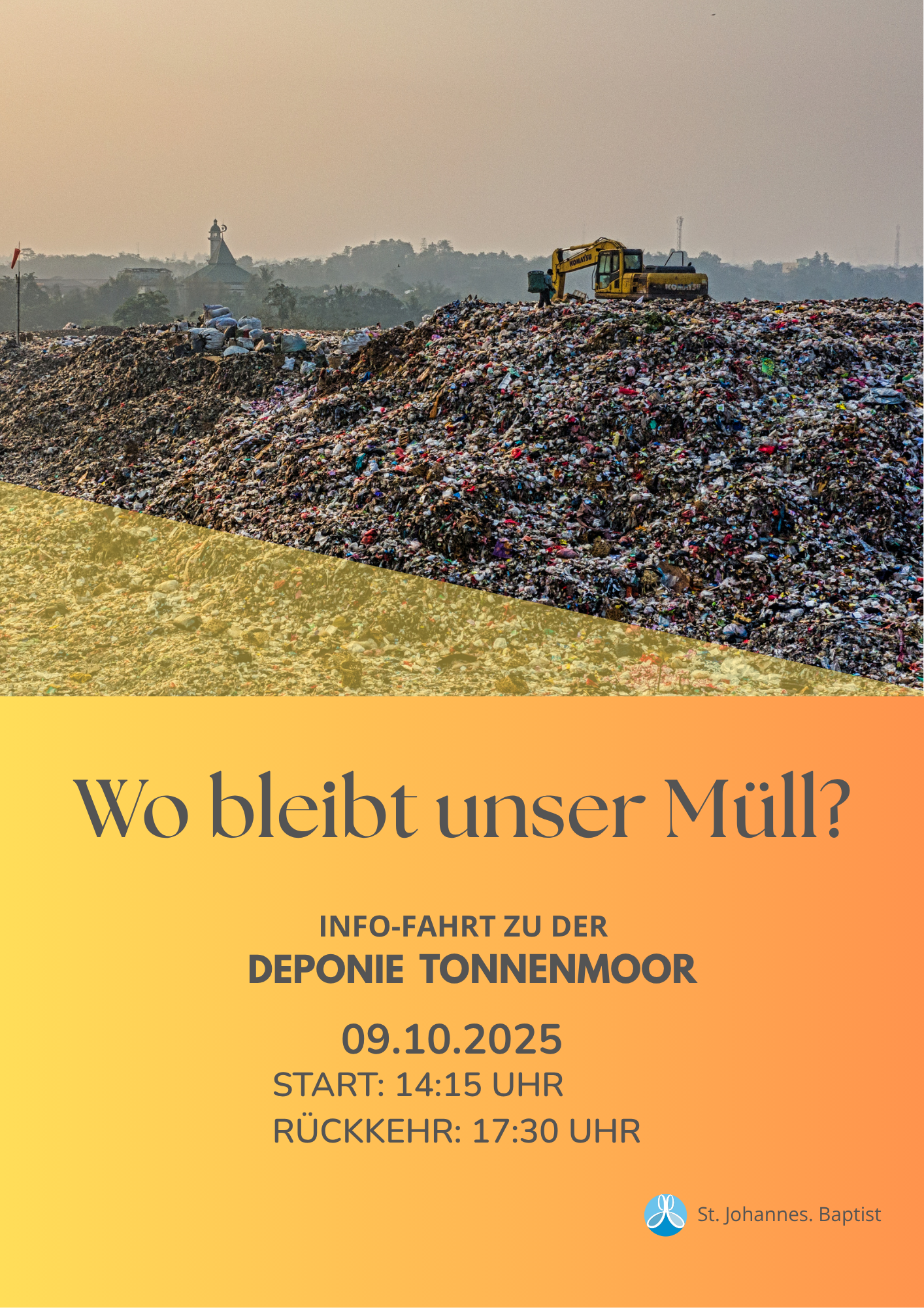 "Gelber Flyer mit Foto einer großen Mülldeponie bei Sonnenuntergang, auf der ein Bagger arbeitet. Text: 'Wo bleibt unser Müll? Info-Fahrt zu der Deponie Tonnenmohr, 09.10.2025, Start: 14:15 Uhr, Rückkehr: 17:30 Uhr, St. Johannes Baptist